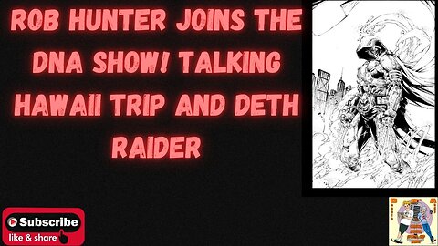 Rob Hunter joins the DNA Show!
