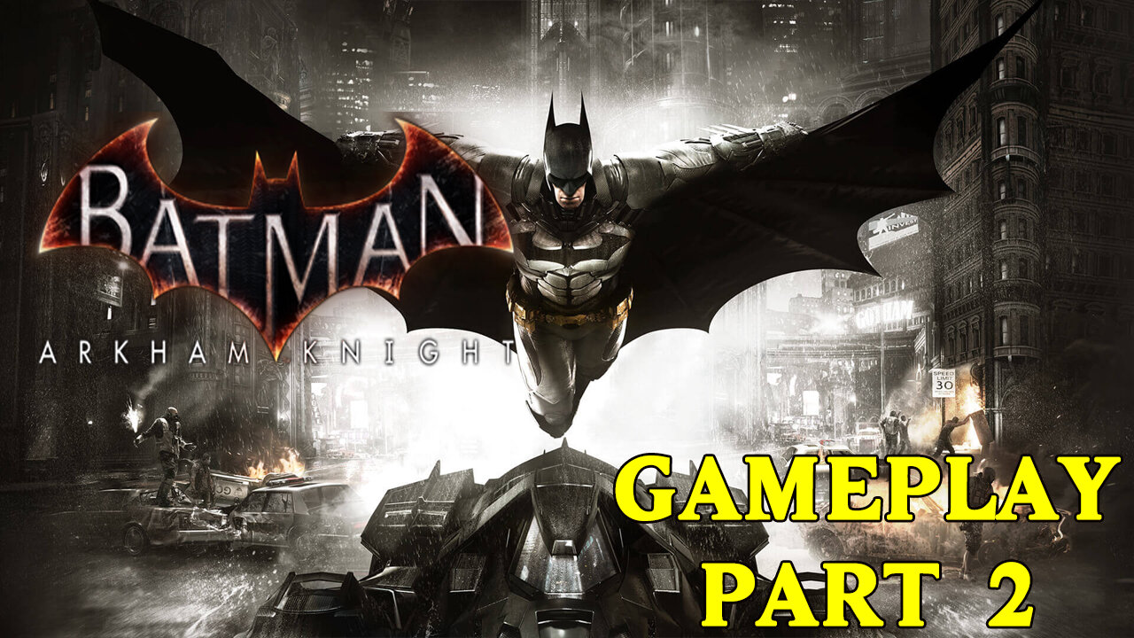 Let's Play Batman Arkham Knight Gameplay Part 2