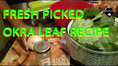 FRESH PICKED OKRA LEAF RECIPE - 3JUL2022