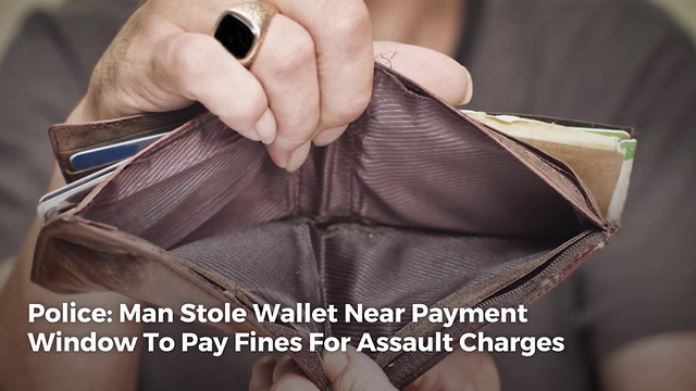 Police: Man Stole Wallet Near Payment Window To Pay Fines For Assault Charges