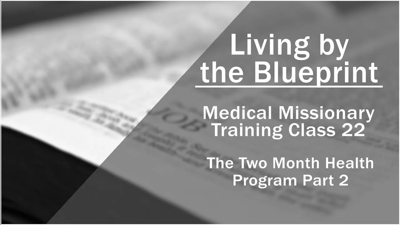 2014 Medical Missionary Training Class 22: The Two Month Health Program Part 2