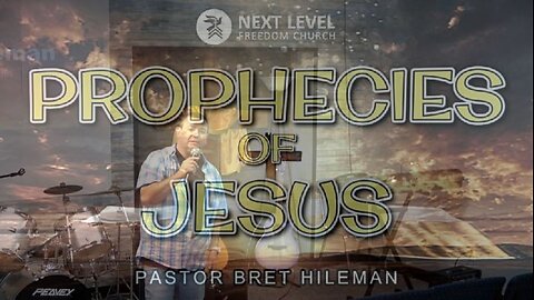 Prophecies of Jesus Part 2 (7/24/24)