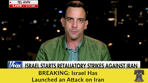 BREAKING: Israel Has Launched an Attack on Iran