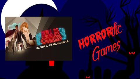 HORRORific Games - Hell is Others (Colin playthrough 3)