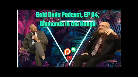Bald Dads Podcast, EP 04: Diamonds in the Rough, Suffering makes you stronger.