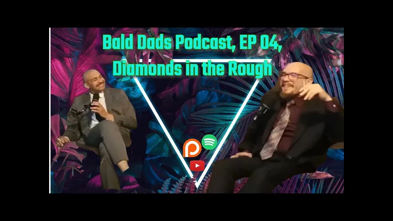 Bald Dads Podcast, EP 04: Diamonds in the Rough, Suffering makes you stronger.