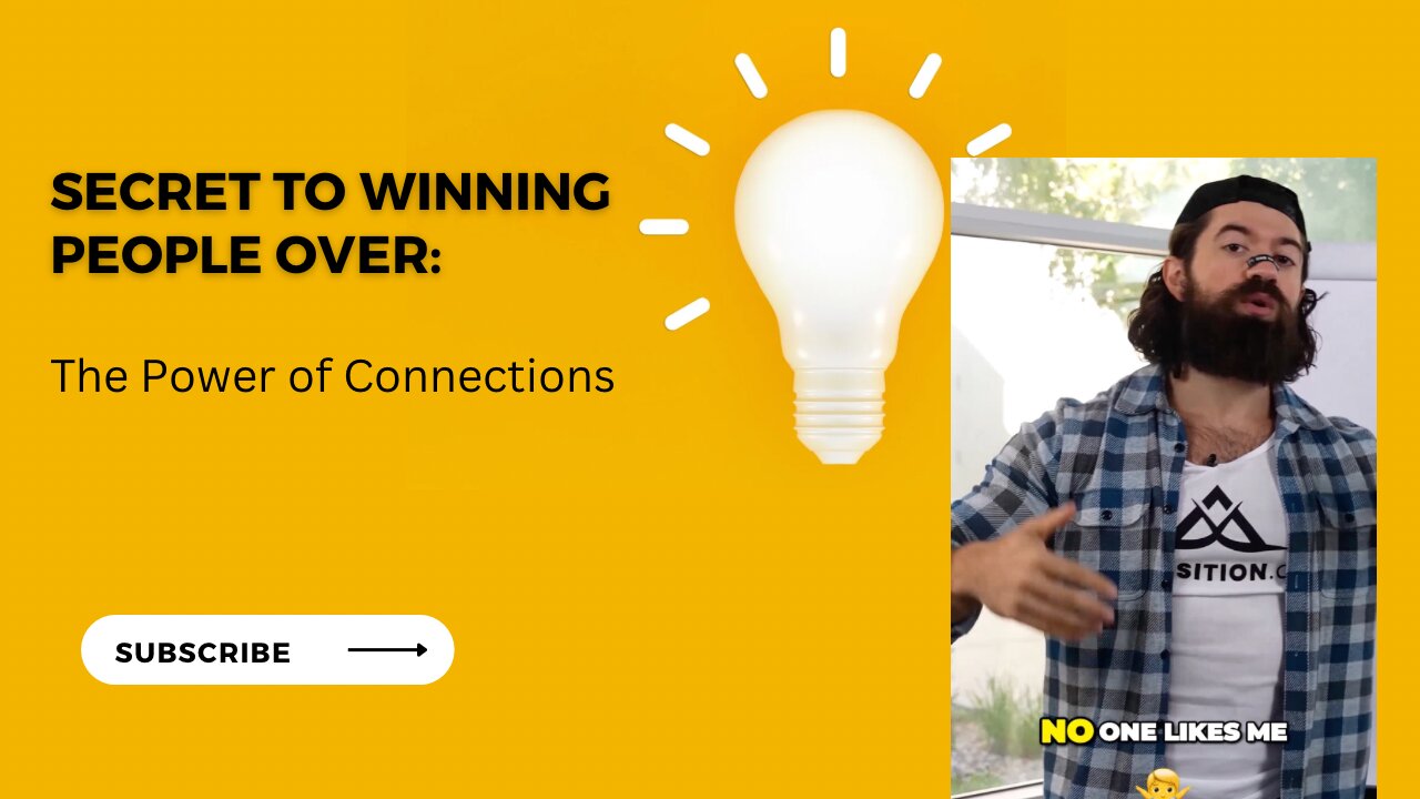 Secret to Winning People Over: The Power of Connections