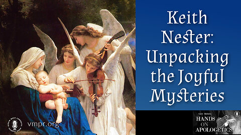 30 Nov 22, Hands on Apologetics: Unpacking the Joyful Mysteries