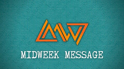 Midweek Message || 3/8/23