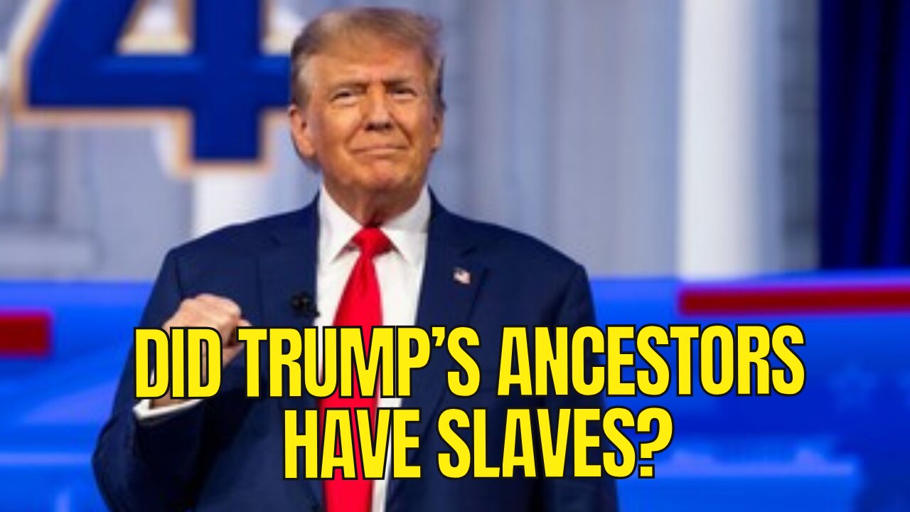 Donald Trump is the Only President in History, whose ancestors did not have slaves