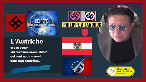 VACCIN / Les "leaders" Autrichiens sont des "NAZIS"... Exposé par Ph.Jandrok (Hd 720) Lire descriptif