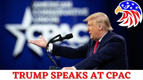 2/26/2022 -- Trump Speaks at Conservative Political Action Conference (CPAC) 2022