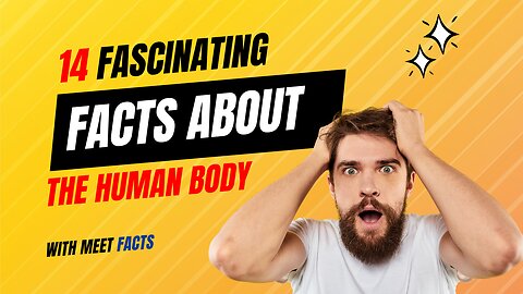 14 Fascinating Facts About the Human Body
