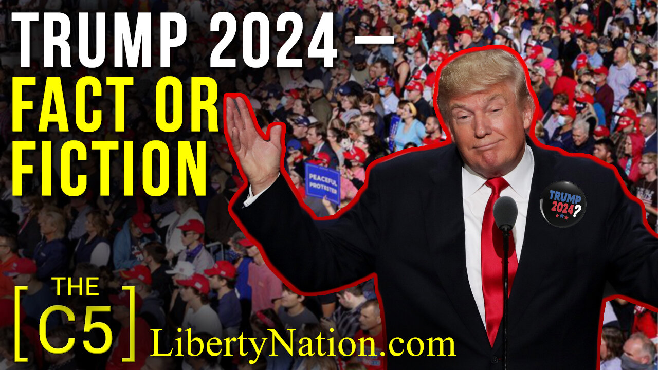 Trump 2024 – Fact or Fiction – C5
