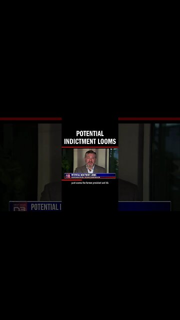 POTENTIAL INDICTMENT LOOMS