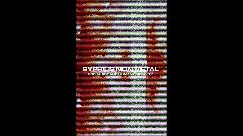 SYPHILIS NON METAL – ‘PUTRID AND PEACEFUL’ (‘SOCIAL ROT AND HUMAN DEPRAVITY’)