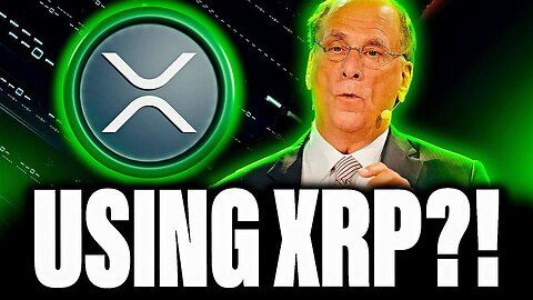 THE TRUTH ABOUT RIPPLE XRP & BLACKROCK (MUST WATCH)