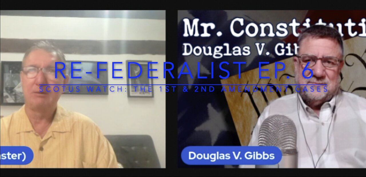 Re-Federalist Ep. 6: SCOTUS Watch: 1st and 2nd Amendment Cases