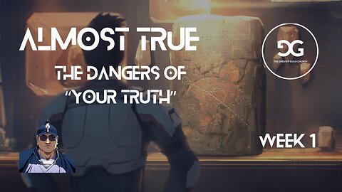 The Dangers of "Your Truth" | Week 1 | Almost True