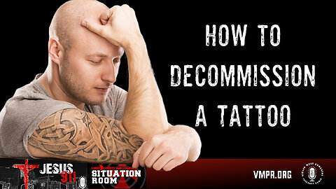 29 Nov 23, Jesus 911: How to Decommission a Tattoo