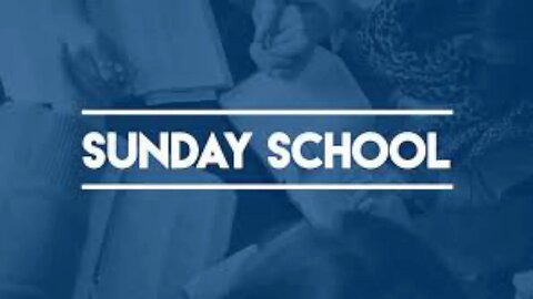 Sunday School September 10th, 2023