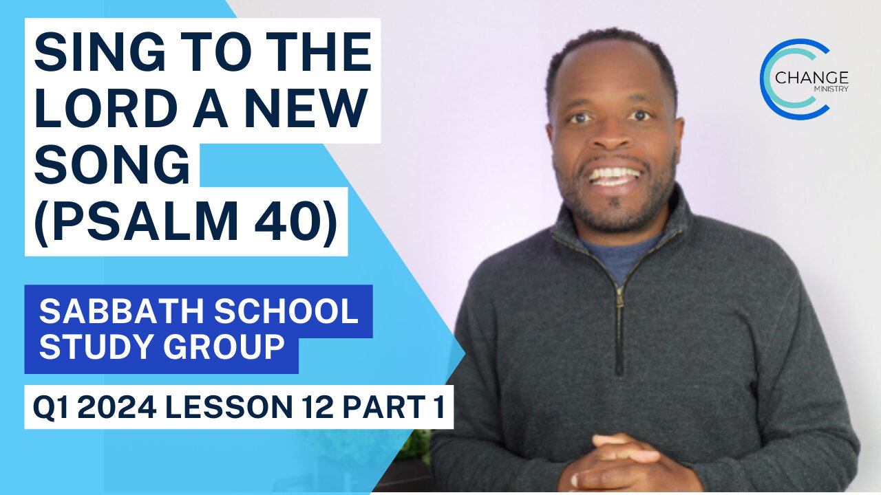 Sing To The Lord a New Song (Psalm 40) Sabbath School Lesson Study Group