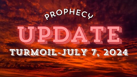 Turmoil - Prophecy Update w/John Haller - World News Update July 7, 2024