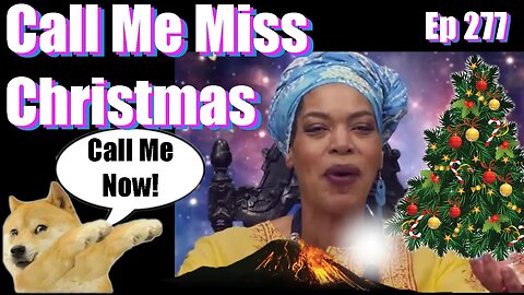 |Live Stream-Podcast| -Ep 277- Call Me Miss Christmas