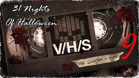 31 Nights of Halloween: 9. 'V/H/S'