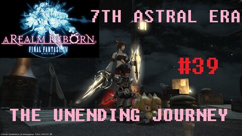 Final Fantasy XIV - The Unending Journey (PART 39) [Let Us Cling Together] Seventh Astral Era