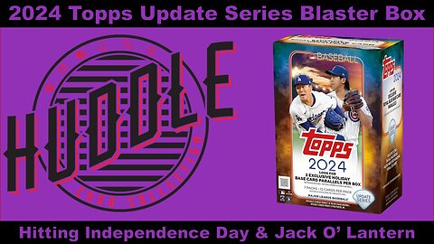 BANG!! Hitting Independence Day & Jack O’ Lantern Out Of A 2024 Topps Update Blaster/Value Box