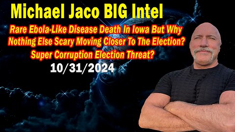 Michael Jaco BIG Intel Oct 31: "Why Nothing Else Scary Moving Closer To The Election?"