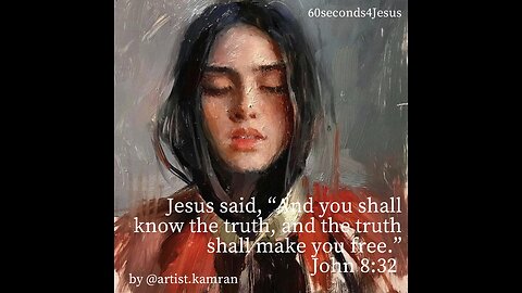 Jesus said, “And you shall know the truth, and the truth shall make you free.”