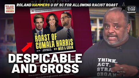 Shameful, Despicable, Gross: Roland DESTROYS U Of SC For Allowing RACIST ROAST Of VP Kamala Harris