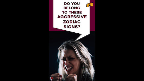 Top 5 Most Aggressive Zodiac Signs *