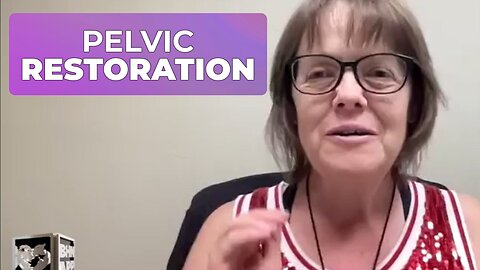 PELVIC RESTORATION FOR MEN & WOMEN