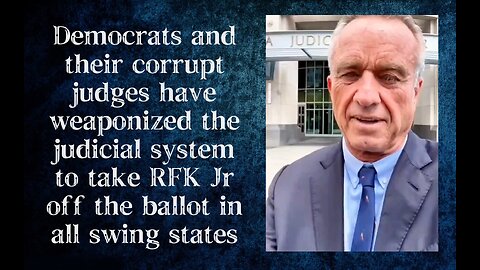 💥Corrupt Judges have taken RFK Jr off the BALLOT in ALL SWING STATES