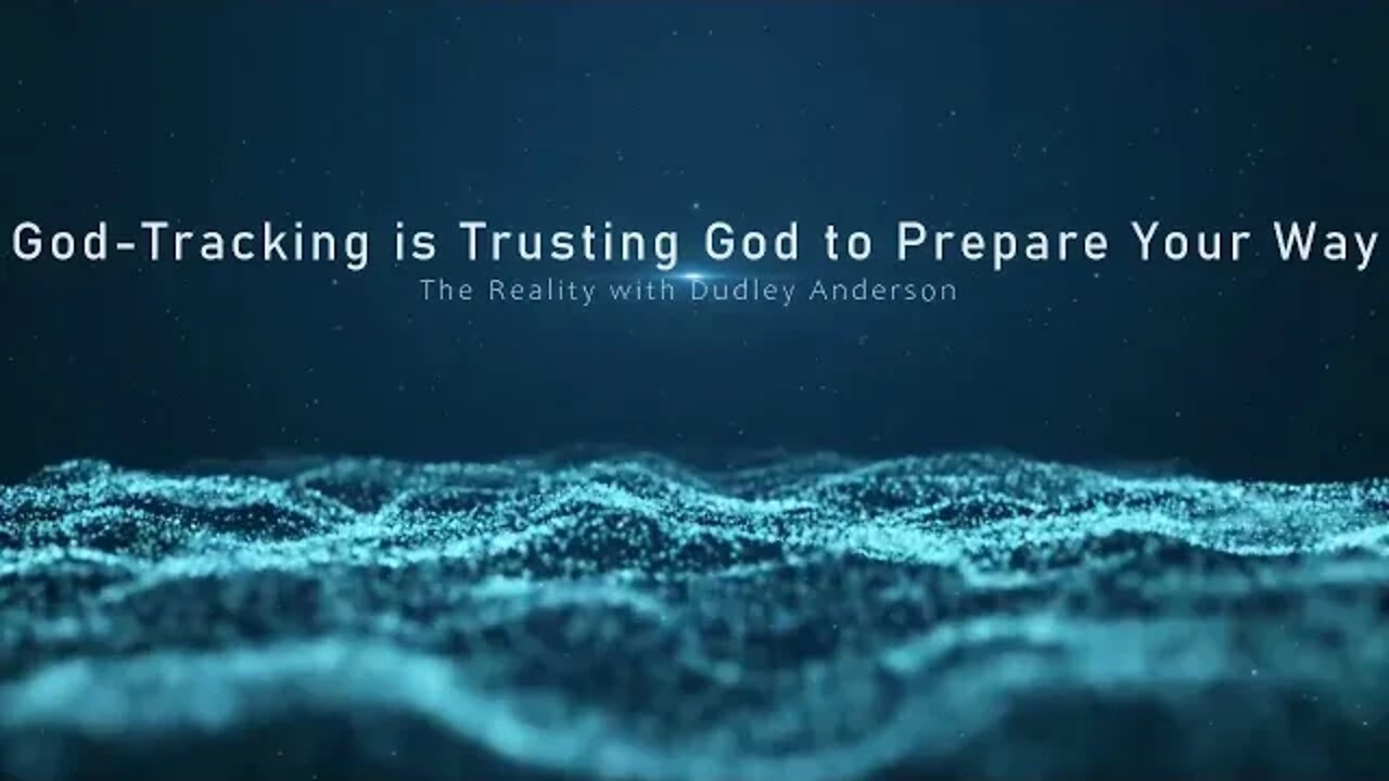 God Tracking is Trusting God to Prepare Your Way