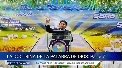 LA DOCTRINA DE LA PALABRA DE DIOS: Parte 7 - EVANGELISTA EDGAR CRUZ