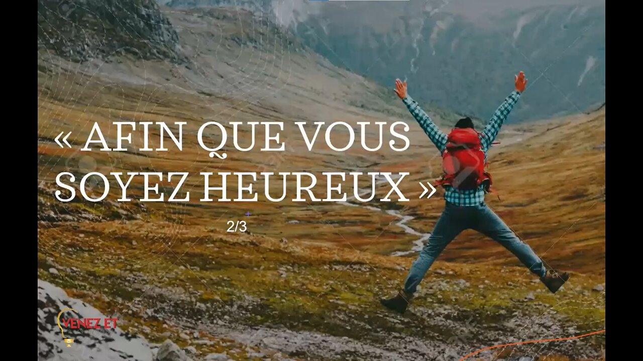 Afin que vous soyez heureux 2/3
