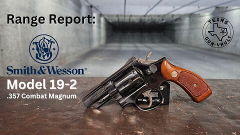 Range Report: Smith & Wesson Model 19-2 (.357 Combat Magnum)