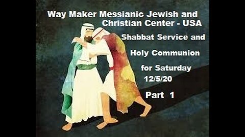 Parashat VaYishlach - Shabbat Service and Holy Communion for 12.5.20 - Part 1