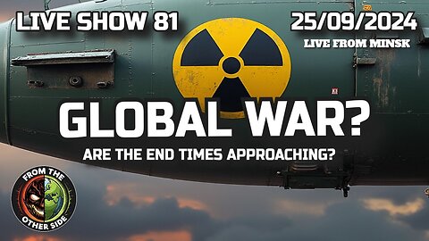 LIVE SHOW 81 - GLOBAL WAR : END TIMES ARE APPROACHING
