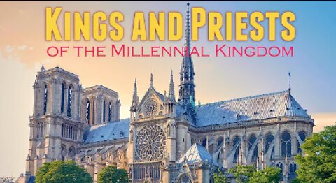 Kings and Priests of the Millennial Kingdom - The Sacred Geometry of Cathedrals