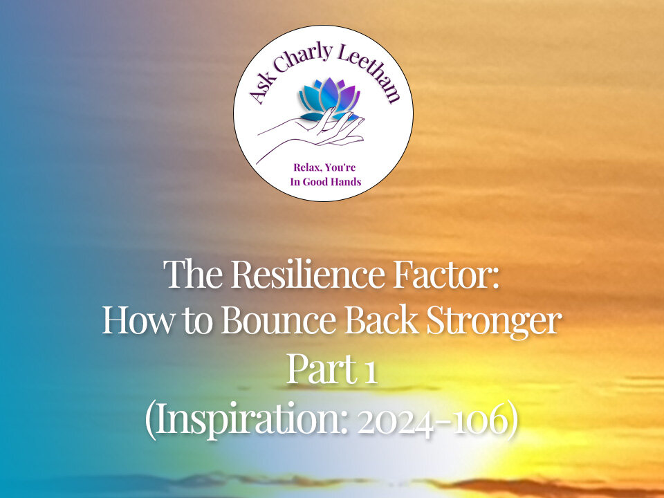 The Resilience Factor: How to Bounce Back Stronger - Part 1 (2024/206)