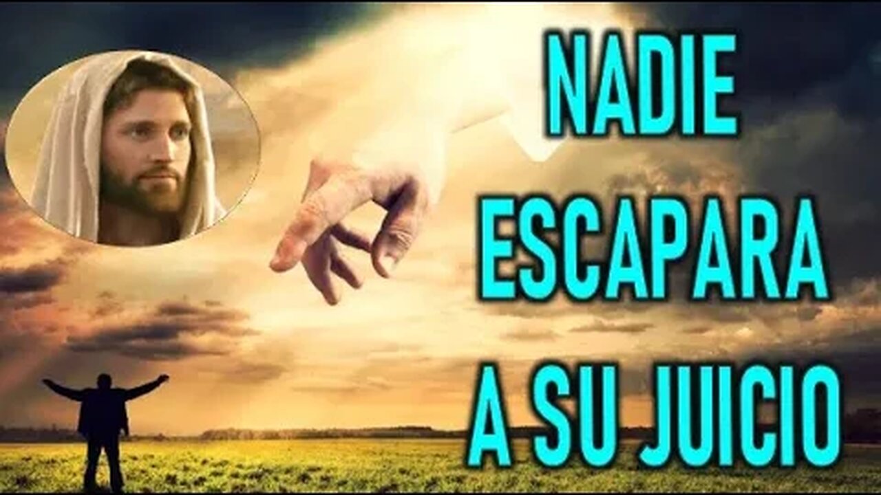 NADIE PUEDE ESCAPAR A SU JUICIO - JESUCRISTO REY A DANIEL DE MARIA