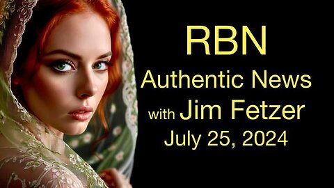 RBN Authentic News (25 July 2024)