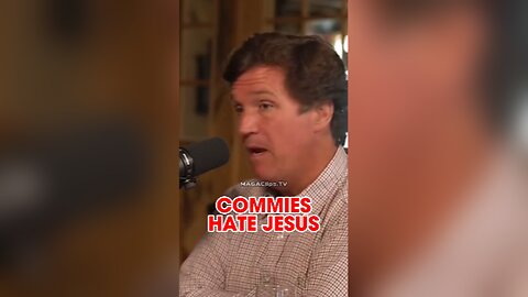 Tucker Carlson: Communists Always Target Christians - 7/22/24