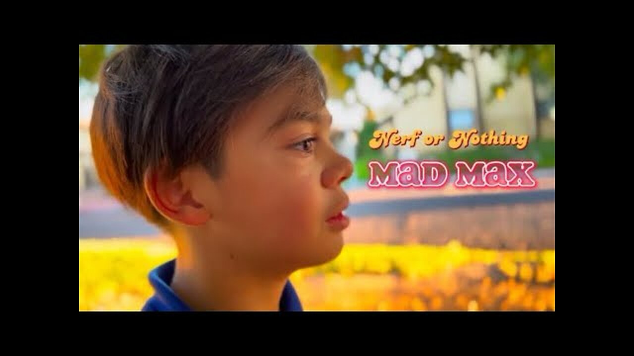 Nerf or Nothing - Mad Max (Chapter 8)