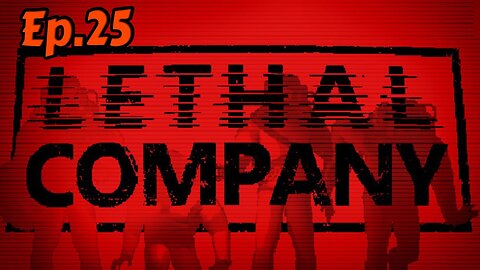 Lethal Company[Ep.25]just working w/Tailsly